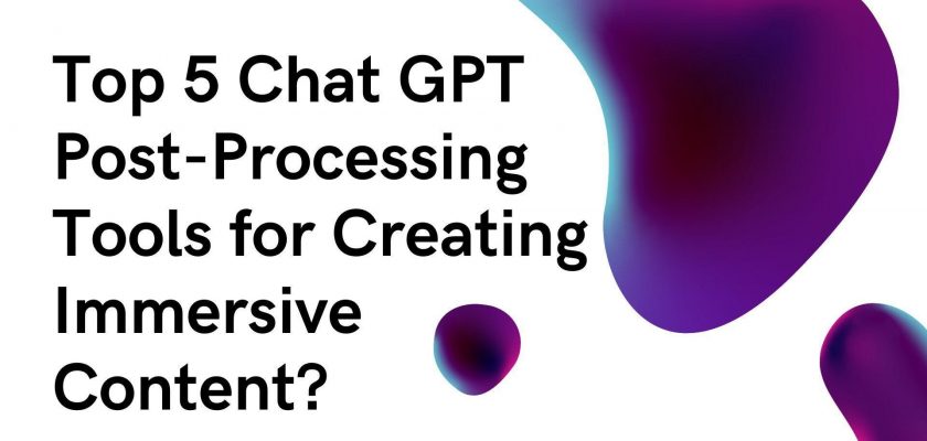 Chat GPT Post-Processing Tools
